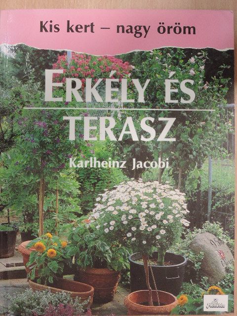 Karlheinz Jacobi - Erkély és terasz [antikvár]