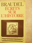 Fernand Braudel - Écrits sur l'Histoire [antikvár]
