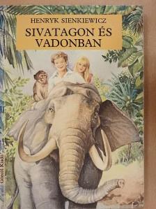 Henryk Sienkiewicz - Sivatagon és vadonban [antikvár]