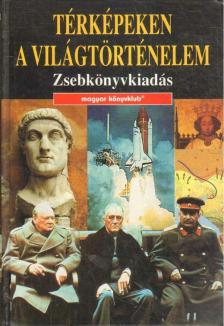 Balla Zsuzsa (szerk.) - Térképeken a világtörténelem [antikvár]