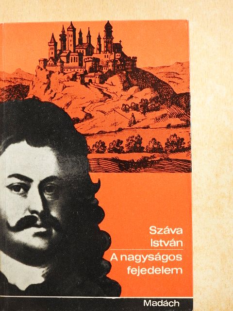 Száva István - A nagyságos fejedelem [antikvár]