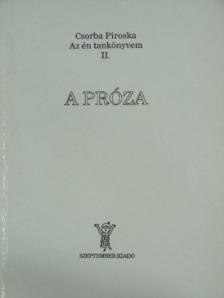 Csorba Piroska - A próza [antikvár]