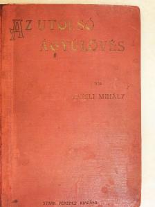 Teveli Mihály - Az utolsó ágyúlövés [antikvár]
