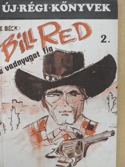 Ernest Beck - Bill Red, a Vadnyugat fia [antikvár]