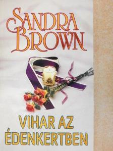 Sandra Brown - Vihar az Édenkertben [antikvár]