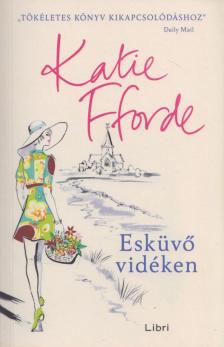 Katie Fforde - Esküvő vidéken [antikvár]