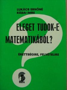 Lukács Ernőné - Eleget tudok-e matematikából? [antikvár]