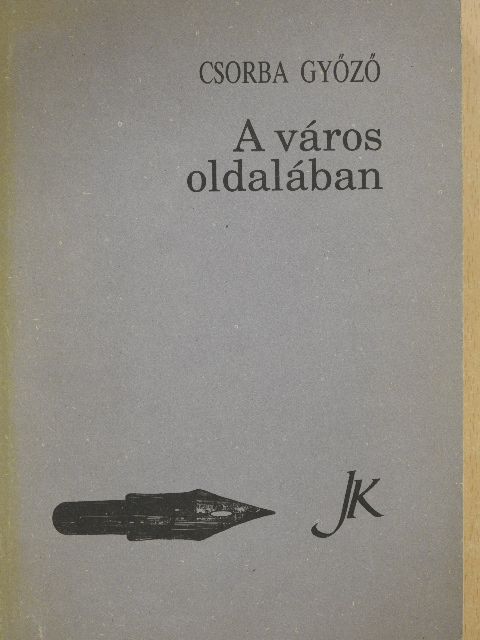 Csorba Győző - A város oldalában [antikvár]