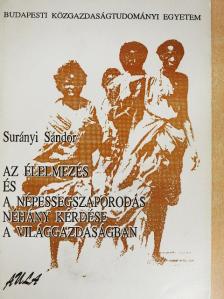 Surányi Sándor - Az élelmezés és a népességszaporodás néhány kérdése a világgazdaságban [antikvár]