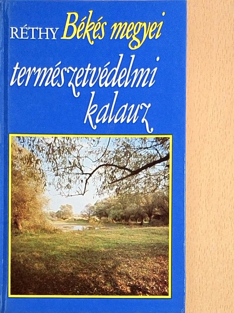 Réthy Zsigmond - Békés megyei természetvédelmi kalauz [antikvár]