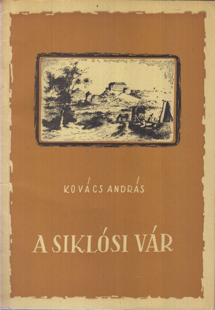 Kovács András - A siklósi vár [antikvár]