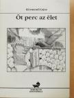 Körmendi Lajos - Öt perc az élet (dedikált példány) [antikvár]