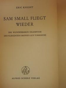 Eric Knight - Sam Small fliegt wieder [antikvár]