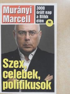 Murányi Marcell - Szex, celebek, politikusok [antikvár]