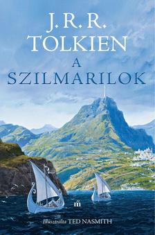 J. R. R. Tolkien - A szilmarilok - Illusztrálta Ted Nasmith