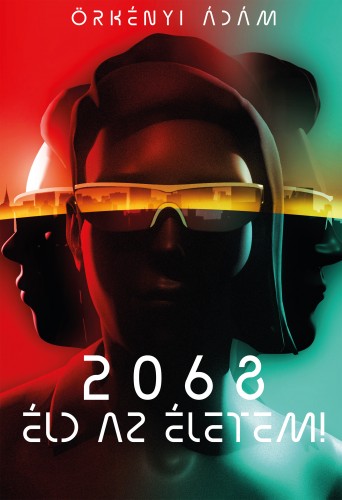 Örkényi Ádám - 2068 Éldd az életem! [eKönyv: epub, mobi]