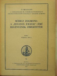 Földes Anna - Móricz Zsigmond: A "Boldog ember" című regényének ismertetése [antikvár]