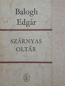 Balogh Edgár - Szárnyas oltár [antikvár]