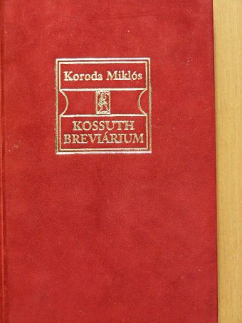 Koroda Miklós - Kossuth breviárium [antikvár]
