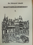 Dr. Dörnyei László - Magyarságismeret I. [antikvár]