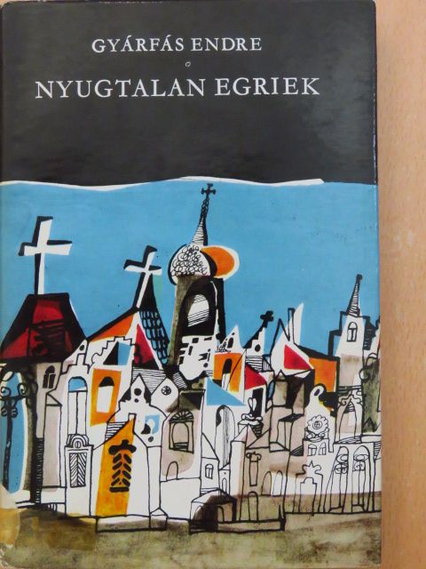 Gyárfás Endre - Nyugtalan egriek [antikvár]