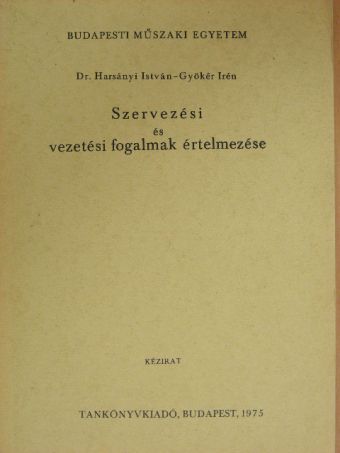Dr. Harsányi István - Szervezési és vezetési fogalmak értelmezése [antikvár]
