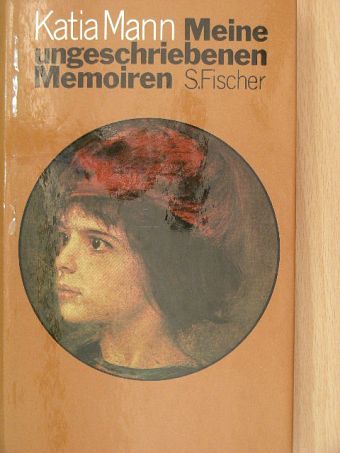 Katia Mann - Meine ungeschriebenen Memoiren [antikvár]