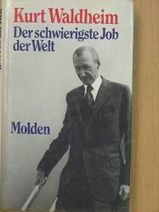 Kurt Waldheim - Der schwierigste Job der Welt [antikvár]