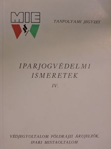 Dr. Bognár Istvánné - Iparjogvédelmi ismeretek IV. [antikvár]