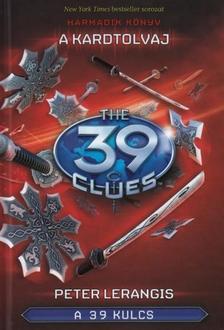 Peter Lerangis - A 39 kulcs 3. - A kardtolvaj - KEMÉNY BORÍTÓS