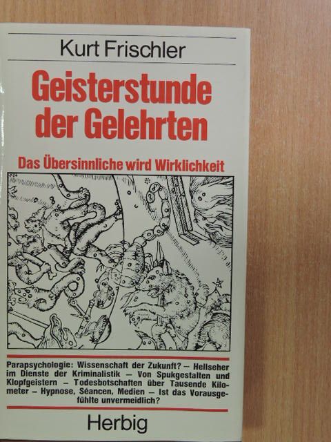 Kurt Frischler - Geisterstunde der Gelehrten [antikvár]
