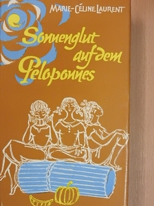 Marie-Céline Laurent - Sonnenglut auf dem Peloponnes [antikvár]