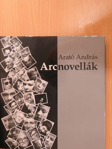 Arató András - Arcnovellák (dedikált példány) [antikvár]
