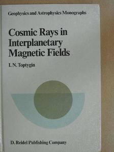 I. N. Toptygin - Cosmic Rays in Interplanetary Magnetic Fields [antikvár]