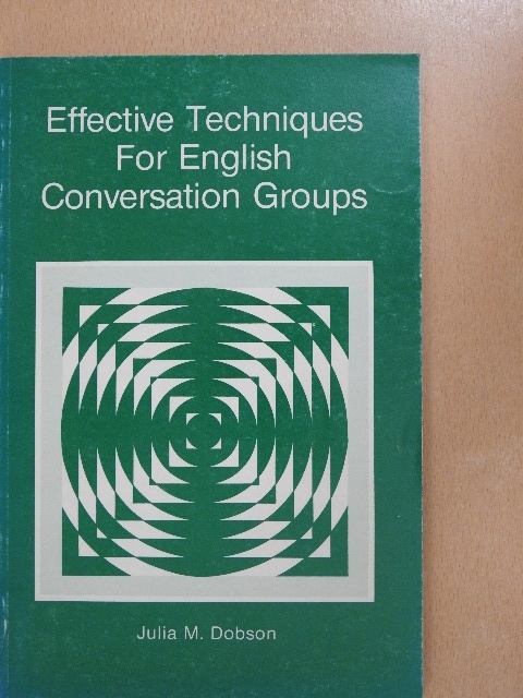 Julia M. Dobson - Effective Techniques For English Conversation Groups [antikvár]