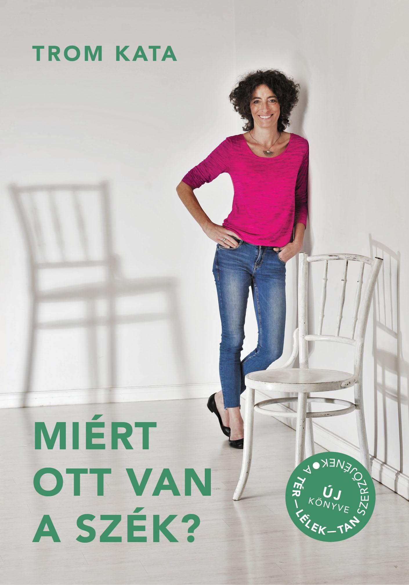 Trom Kata - Miért ott van a szék?