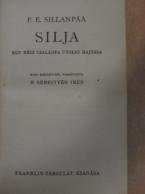 Frans Eemil Sillanpää - Silja [antikvár]