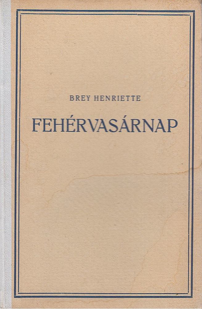 Brey Henriette - Fehérvasárnap [antikvár]