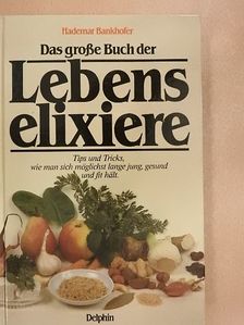 Hademar Bankhofer - Das große Buch der Lebenselixiere [antikvár]