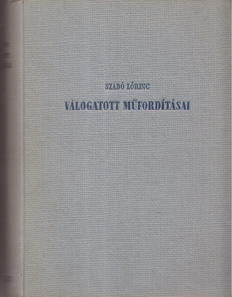 Szabó Lőrinc válogatott műfordításai [antikvár]
