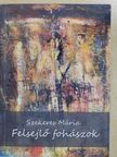 Szekeres Mária - Felsejlő fohászok (dedikált példány) [antikvár]