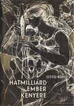 Otto Rühle - Hatmilliárd ember kenyere [antikvár]
