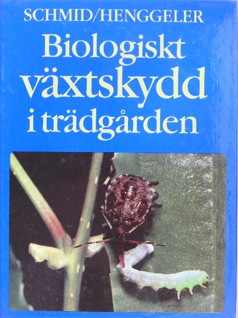 Otto Schmid - Biologiskt växtskydd i trädgarden [antikvár]