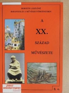 Horváth Lászlóné - A XX. század művészete [antikvár]