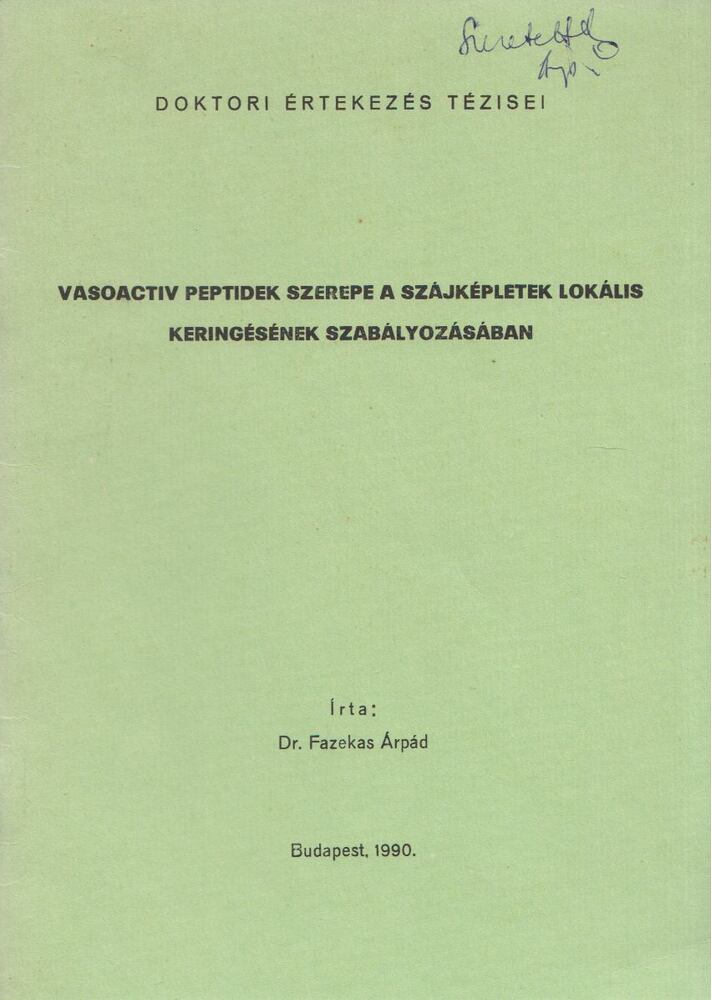 Dr. Fazekas Árpád - Vasoactiv peptidek szerepe a szájképletek lokális keringésének szabályozásában [antikvár]