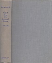 J. E. Spingarn - Critical Essays of the Seventeeth Century Volume III 1685-1700 [antikvár]