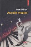 Dan Miron - Asculta Muzica o Fuga [antikvár]