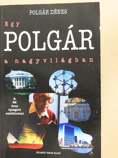 Polgár Dénes - Egy polgár a nagyvilágban [antikvár]