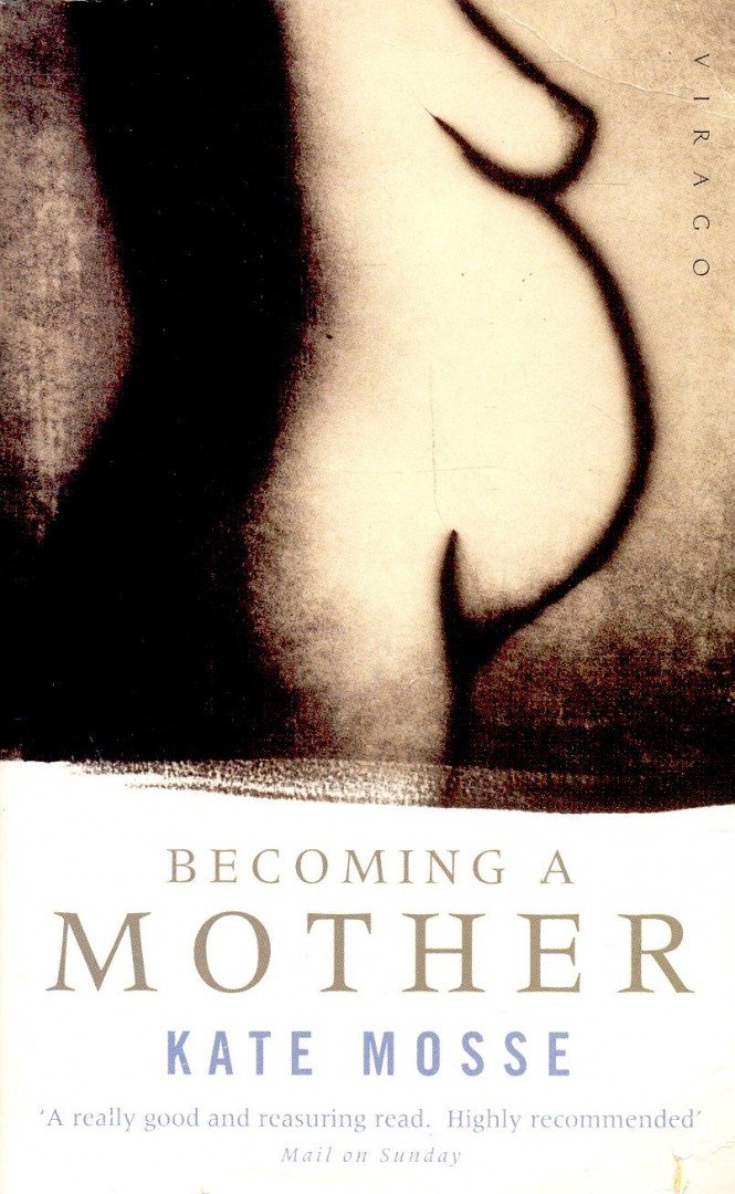 Kate Mosse - Becoming a Mother [antikvár]