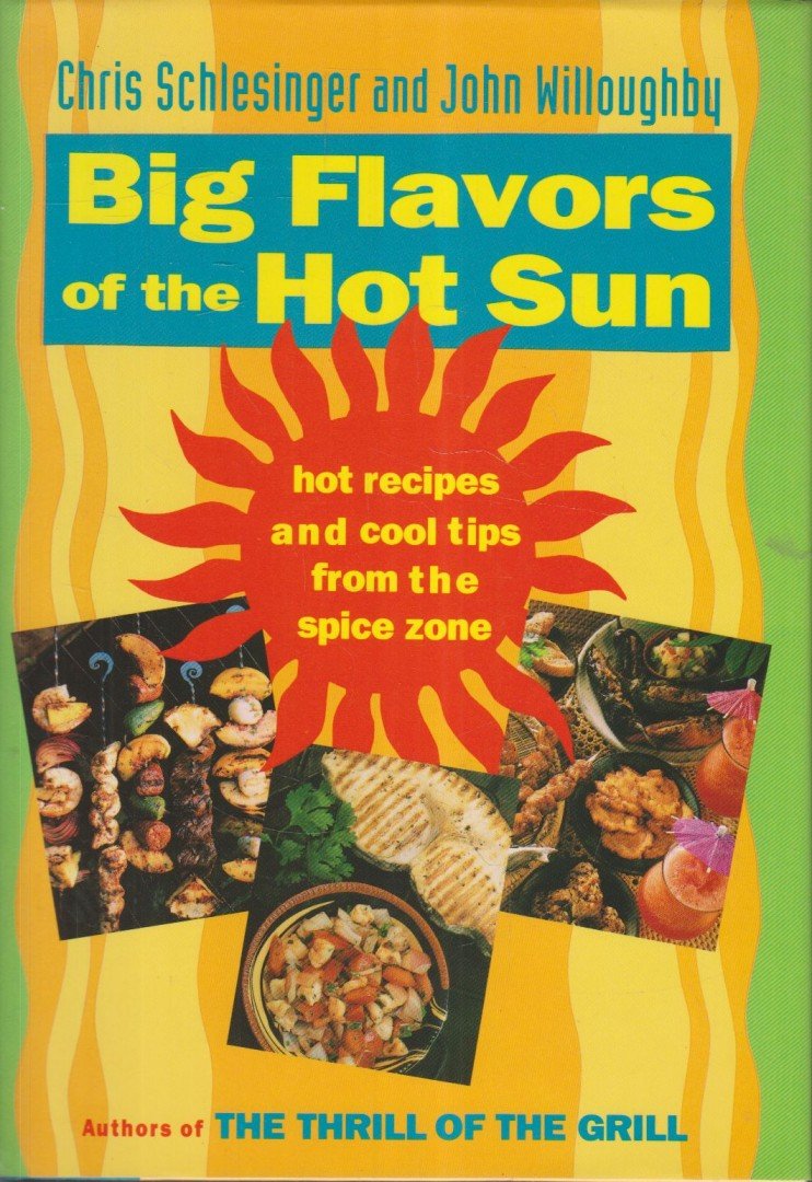 Chris Schlesinger, John Willoughby - Big Flavors of the Hot Sun [antikvár]